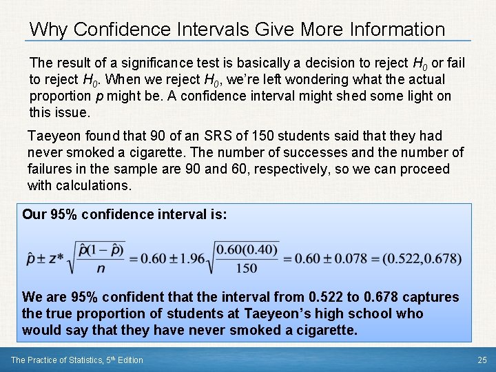 Why Confidence Intervals Give More Information The result of a significance test is basically