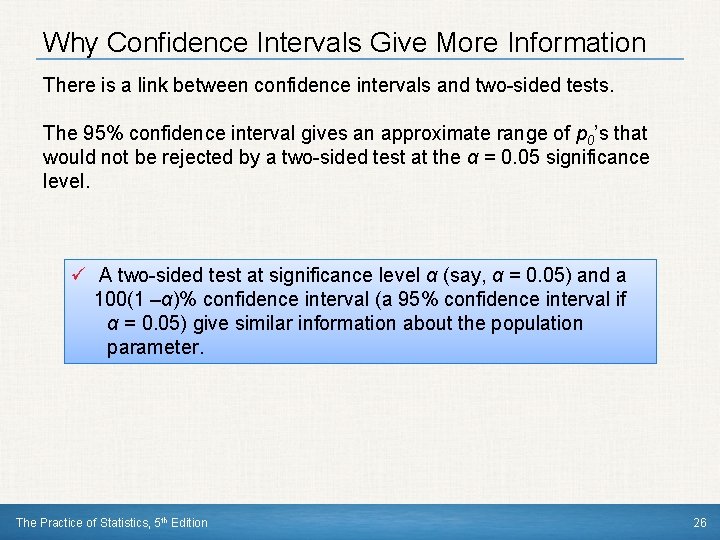 Why Confidence Intervals Give More Information There is a link between confidence intervals and