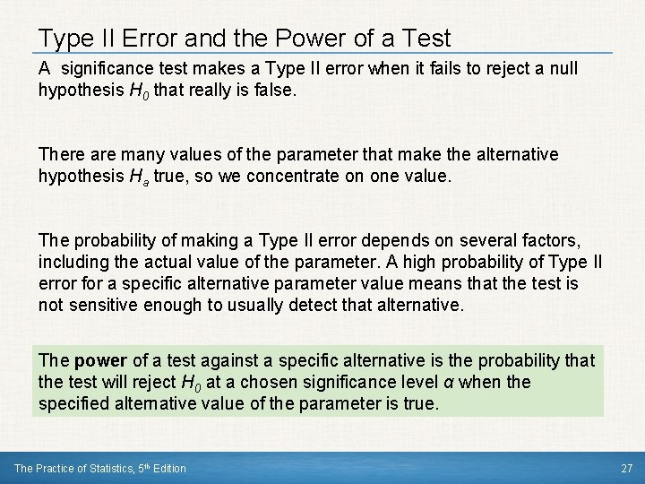 Type II Error and the Power of a Test A significance test makes a