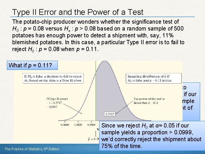 Type II Error and the Power of a Test The potato-chip producer wonders whether