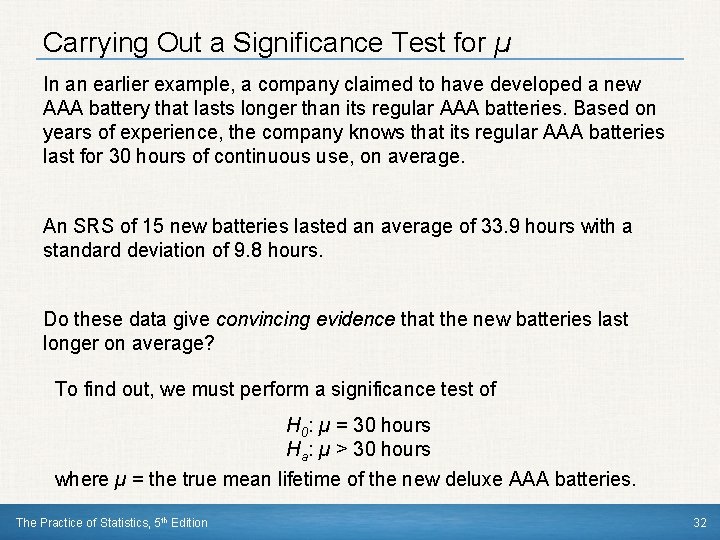 Carrying Out a Significance Test for µ In an earlier example, a company claimed