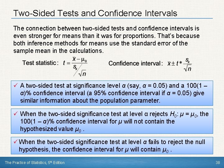 Two-Sided Tests and Confidence Intervals The connection between two-sided tests and confidence intervals is
