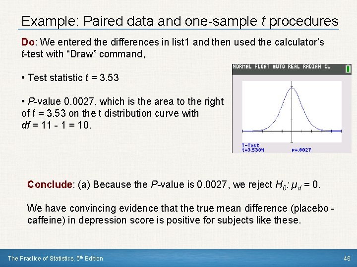 Example: Paired data and one-sample t procedures Do: We entered the differences in list