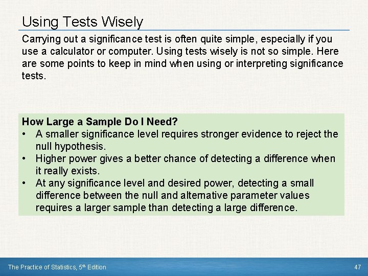 Using Tests Wisely Carrying out a significance test is often quite simple, especially if