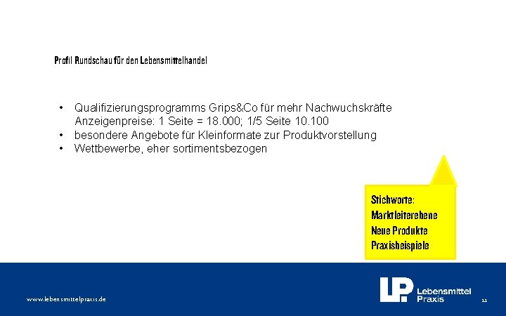 Profil Rundschau für den Lebensmittelhandel • • • Qualifizierungsprogramms Grips&Co für mehr Nachwuchskräfte Anzeigenpreise: