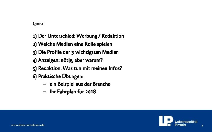 Agenda 1) Der Unterschied: Werbung / Redaktion 2) Welche Medien eine Rolle spielen 3)