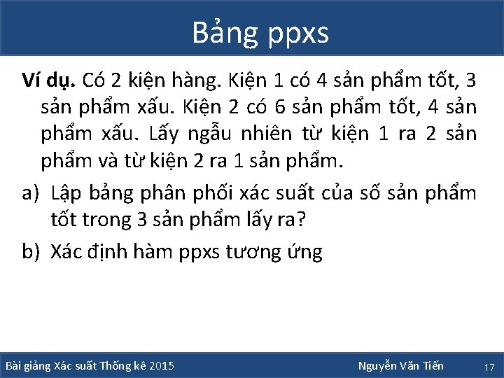 Bảng ppxs Ví dụ. Có 2 kiện hàng. Kiện 1 có 4 sản phẩm