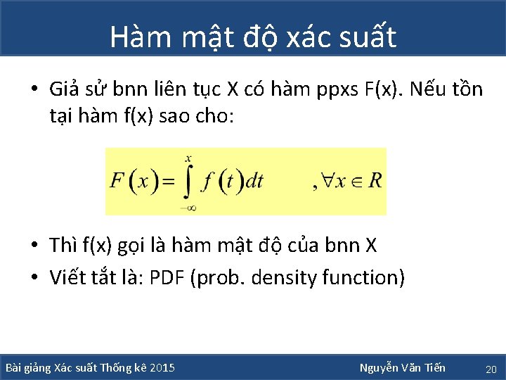 Hàm mật độ xác suất • Giả sử bnn liên tục X có hàm