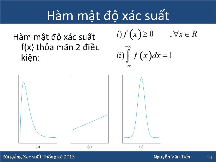 Hàm mật độ xác suất f(x) thỏa mãn 2 điều kiện: Bài giảng Xác