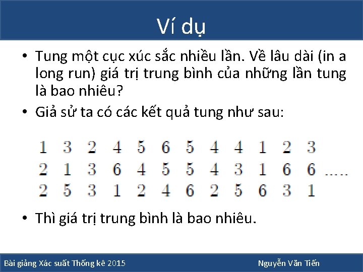 Ví dụ • Tung một cục xúc sắc nhiều lần. Về lâu dài (in