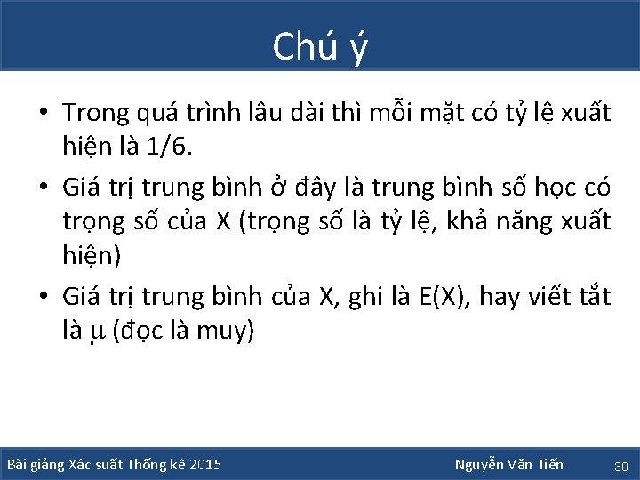 Chú ý • Trong quá trình lâu dài thì mỗi mặt có tỷ lệ