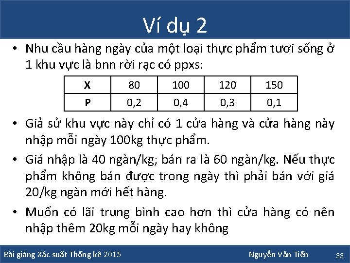 Ví dụ 2 • Nhu cầu hàng ngày của một loại thực phẩm tươi