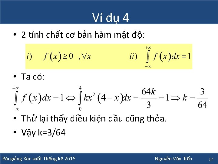 Ví dụ 4 • 2 tính chất cơ bản hàm mật độ: • Ta