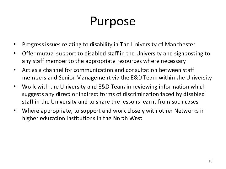Purpose • Progress issues relating to disability in The University of Manchester • Offer