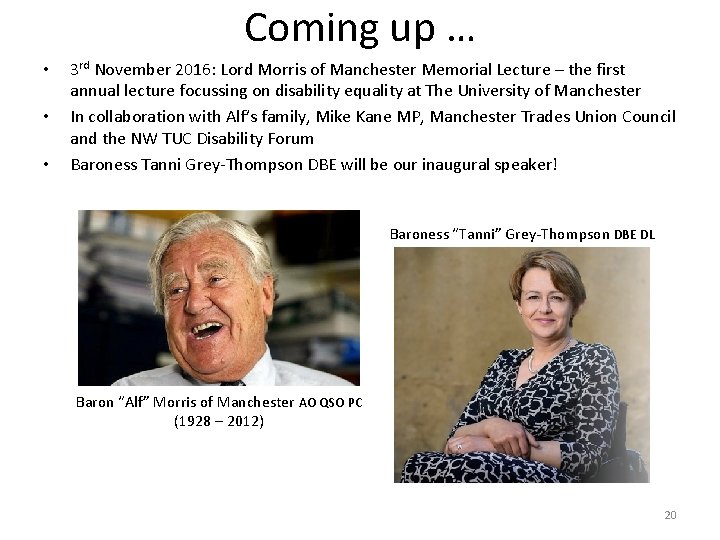 Coming up … • • • 3 rd November 2016: Lord Morris of Manchester