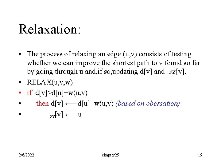 Relaxation: • The process of relaxing an edge (u, v) consists of testing whether Relaxation: • The process of relaxing an edge (u, v) consists of testing whether