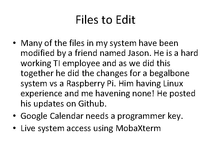 Files to Edit • Many of the files in my system have been modified Files to Edit • Many of the files in my system have been modified