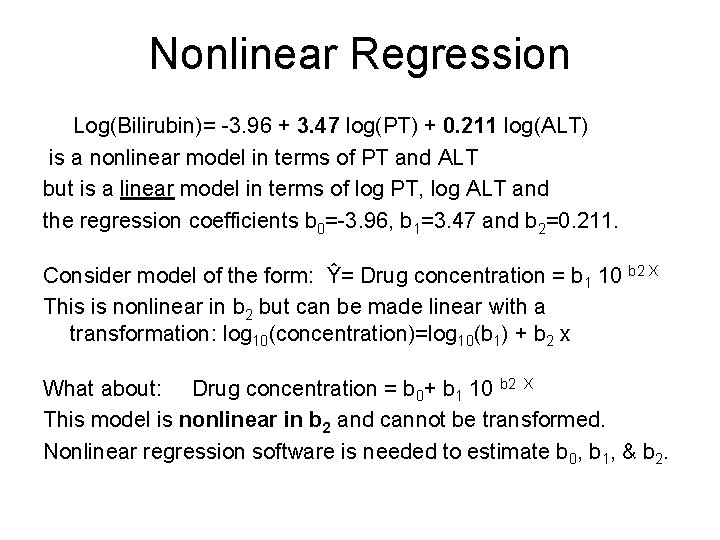 Nonlinear Regression Log(Bilirubin)= -3. 96 + 3. 47 log(PT) + 0. 211 log(ALT) is