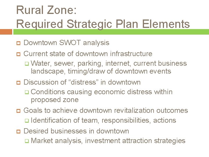 Rural Zone: Required Strategic Plan Elements Downtown SWOT analysis Current state of downtown infrastructure