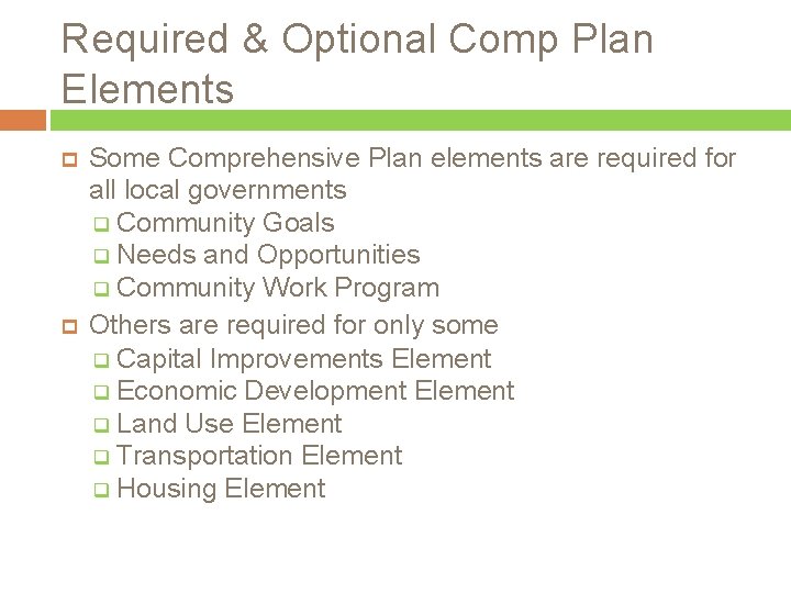 Required & Optional Comp Plan Elements Some Comprehensive Plan elements are required for all