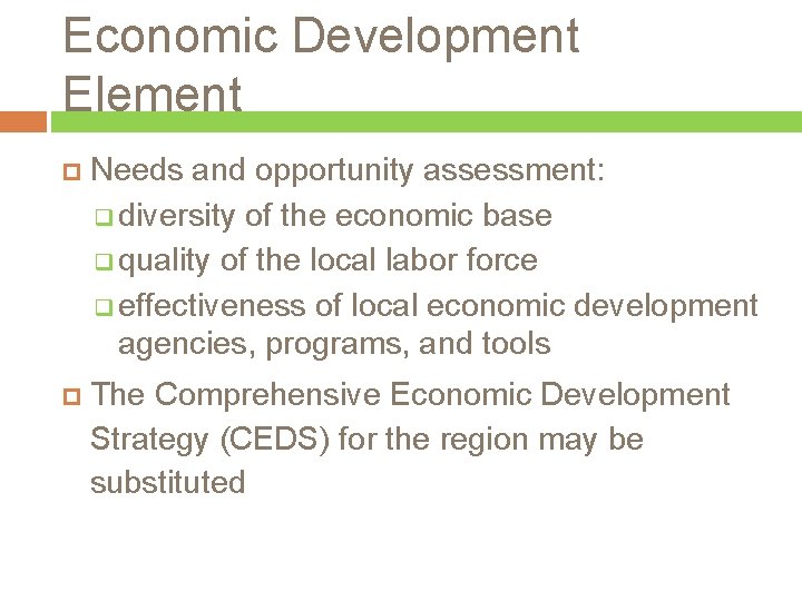 Economic Development Element Needs and opportunity assessment: q diversity of the economic base q