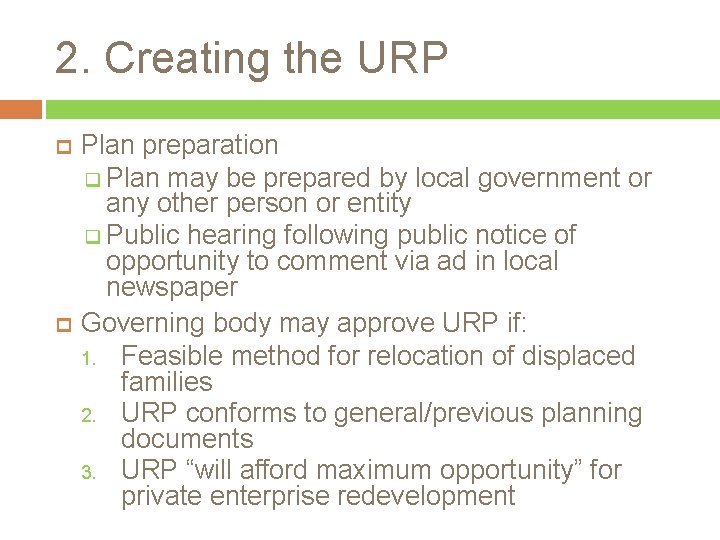 2. Creating the URP Plan preparation q Plan may be prepared by local government