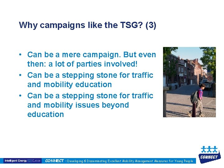 Why campaigns like the TSG? (3) • Can be a mere campaign. But even