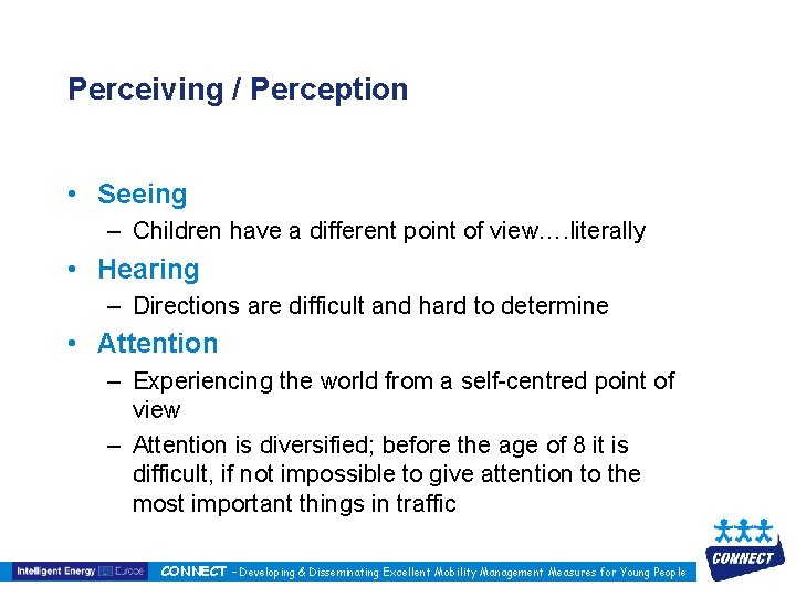 Perceiving / Perception • Seeing – Children have a different point of view…. literally