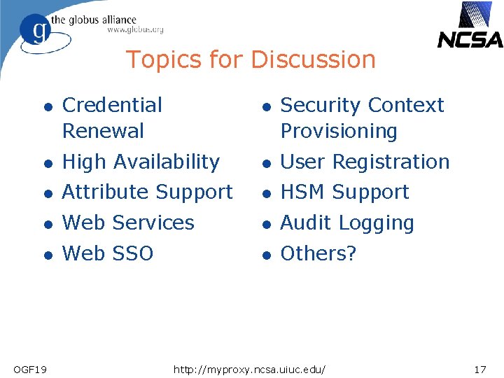 Topics for Discussion l Credential Renewal l Security Context Provisioning l High Availability l