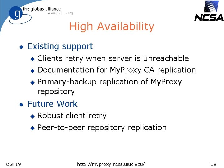 High Availability l Existing support u Clients retry when server is unreachable u Documentation