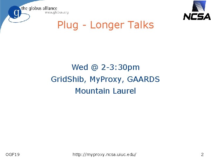 Plug - Longer Talks Wed @ 2 -3: 30 pm Grid. Shib, My. Proxy,