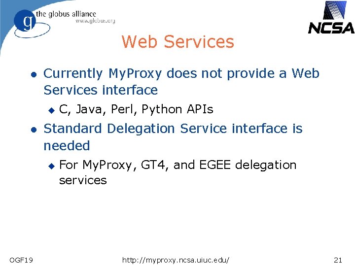 Web Services l Currently My. Proxy does not provide a Web Services interface u