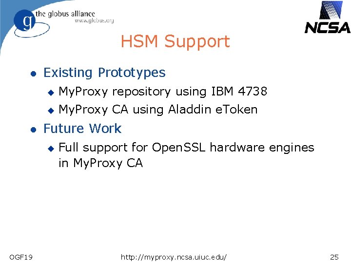 HSM Support l l Existing Prototypes u My. Proxy repository using IBM 4738 u