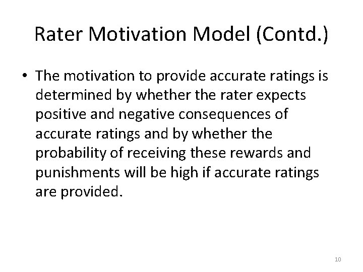 Rater Motivation Model (Contd. ) • The motivation to provide accurate ratings is determined