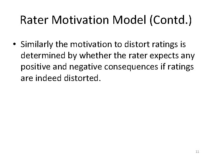 Rater Motivation Model (Contd. ) • Similarly the motivation to distort ratings is determined