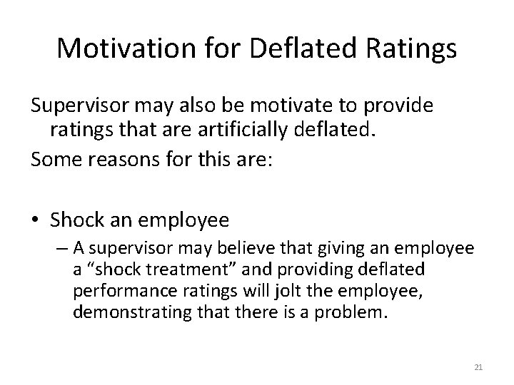 Motivation for Deflated Ratings Supervisor may also be motivate to provide ratings that are