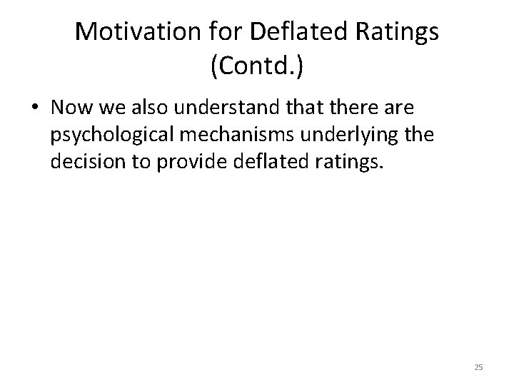 Motivation for Deflated Ratings (Contd. ) • Now we also understand that there are