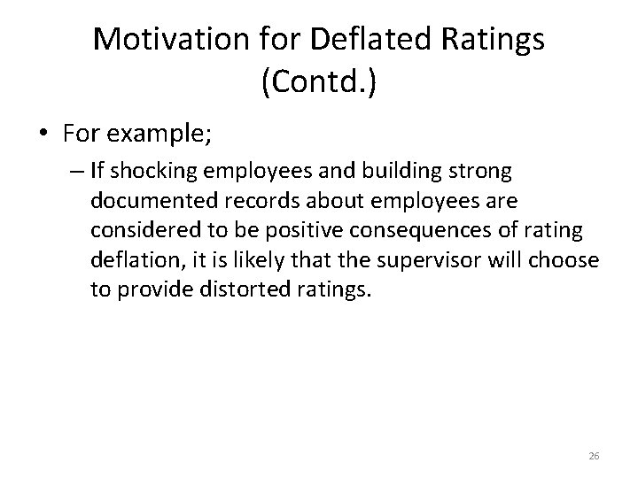 Motivation for Deflated Ratings (Contd. ) • For example; – If shocking employees and