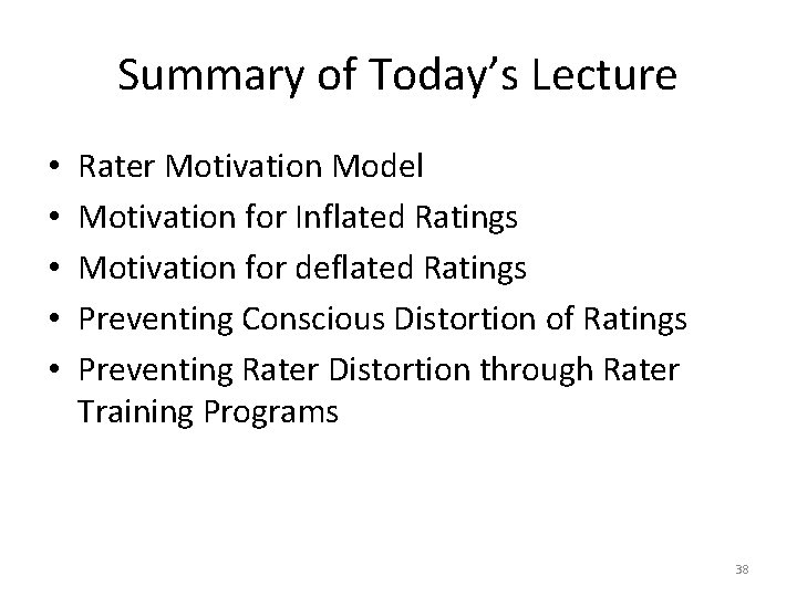 Summary of Today’s Lecture • • • Rater Motivation Model Motivation for Inflated Ratings