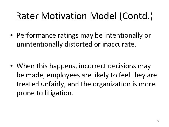 Rater Motivation Model (Contd. ) • Performance ratings may be intentionally or unintentionally distorted