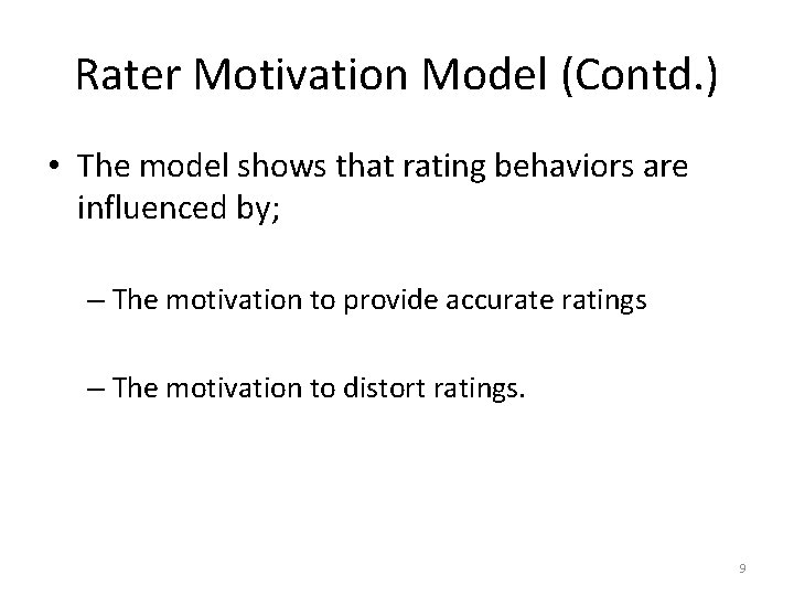 Rater Motivation Model (Contd. ) • The model shows that rating behaviors are influenced