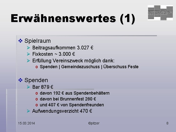 Erwähnenswertes (1) v Spielraum Ø Beitragsaufkommen 3. 027 € Ø Fixkosten ~ 3. 000