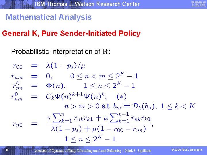 IBM Thomas J. Watson Research Center Mathematical Analysis General K, Pure Sender-Initiated Policy 16