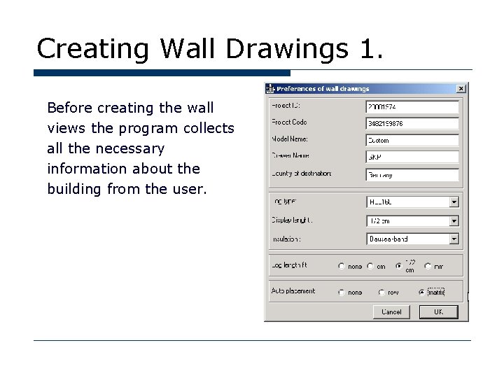 Creating Wall Drawings 1. Before creating the wall views the program collects all the