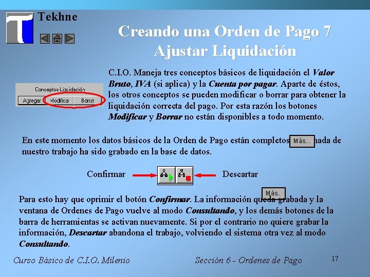 Tekhne Creando una Orden de Pago 7 Ajustar Liquidación C. I. O. Maneja tres