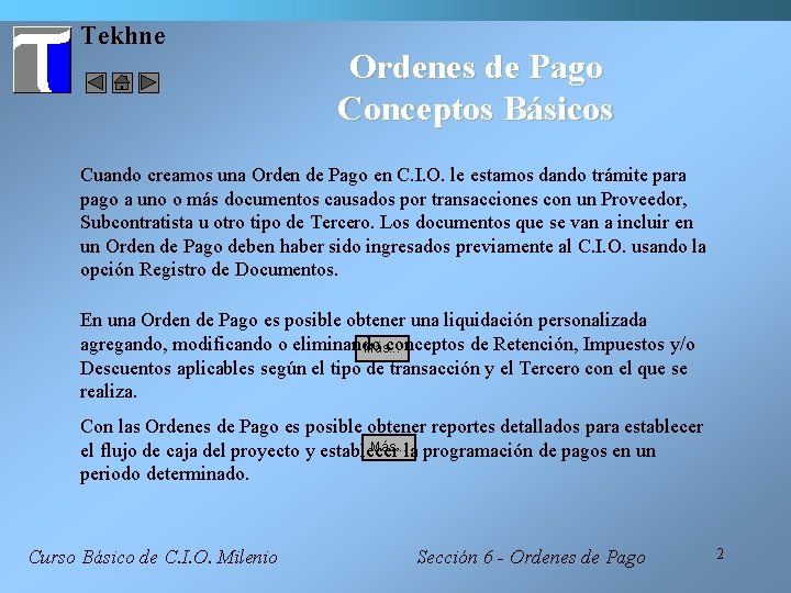 Tekhne Ordenes de Pago Conceptos Básicos Cuando creamos una Orden de Pago en C.