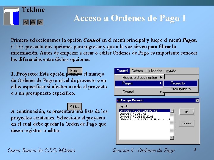 Tekhne Acceso a Ordenes de Pago 1 Primero seleccionamos la opción Control en el