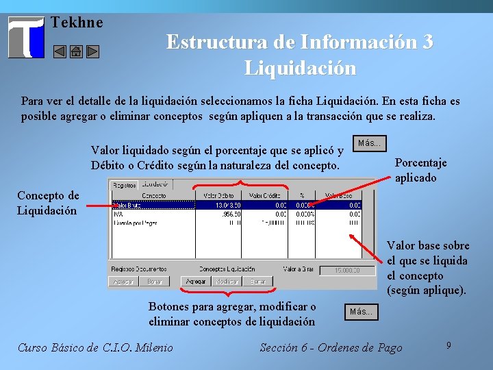 Tekhne Estructura de Información 3 Liquidación Para ver el detalle de la liquidación seleccionamos