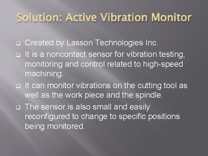 Solution: Active Vibration Monitor q q Created by Lasson Technologies Inc. It is a
