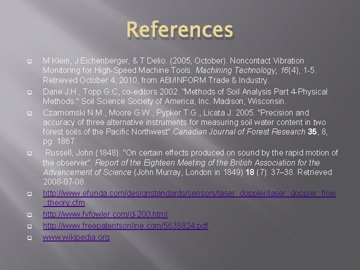 References q q q q M Klein, J Eichenberger, & T Delio. (2005, October).